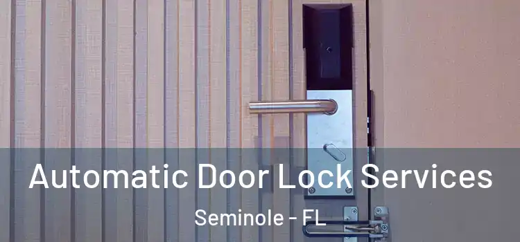 Automatic Door Lock Services Seminole - FL