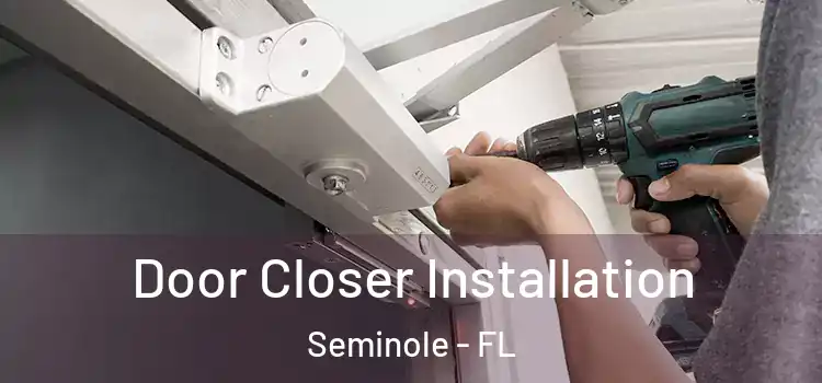 Door Closer Installation Seminole - FL
