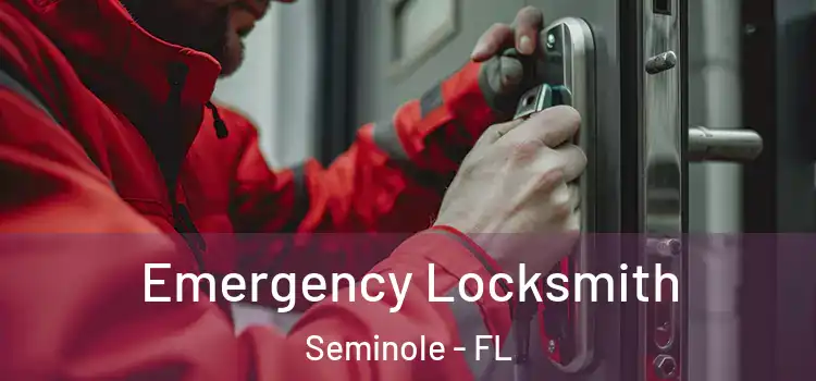 Emergency Locksmith Seminole - FL