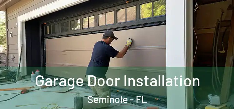  Garage Door Installation Seminole - FL