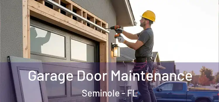 Garage Door Maintenance Seminole - FL