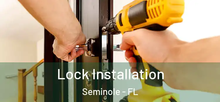 Lock Installation Seminole - FL