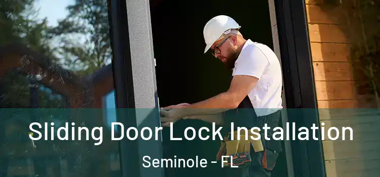 Sliding Door Lock Installation Seminole - FL
