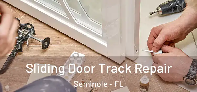 Sliding Door Track Repair Seminole - FL